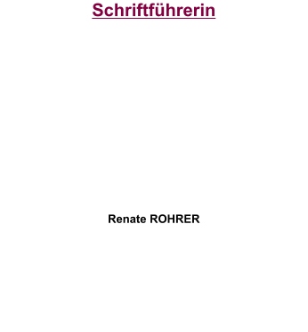 Schriftführerin           Renate ROHRER