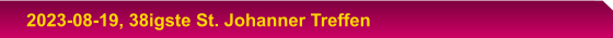 2023-08-19, 38igste St. Johanner Treffen
